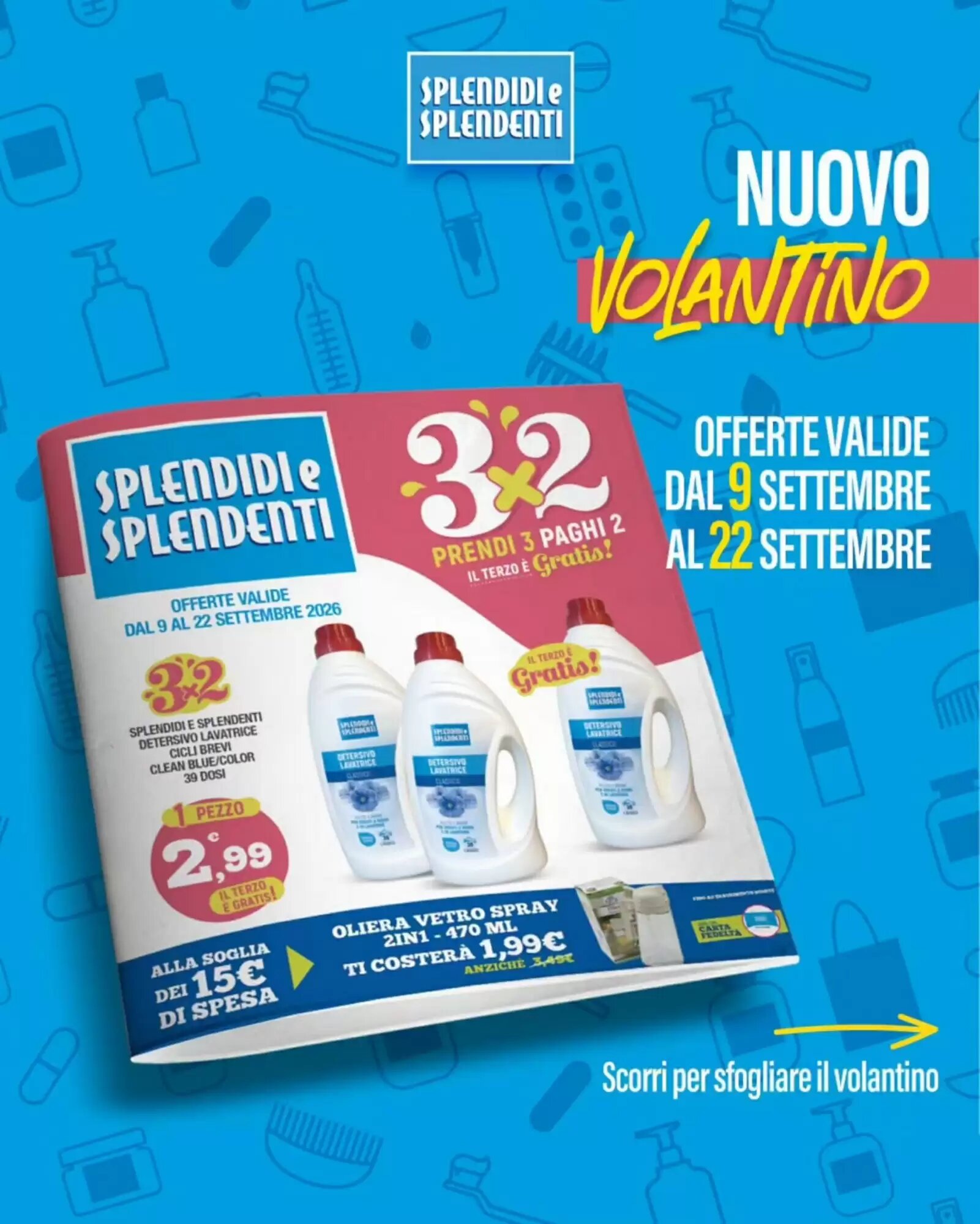 Volantino promozionale Splendidi e Splendenti valide dal 09/09/2026 - Pagina 1.